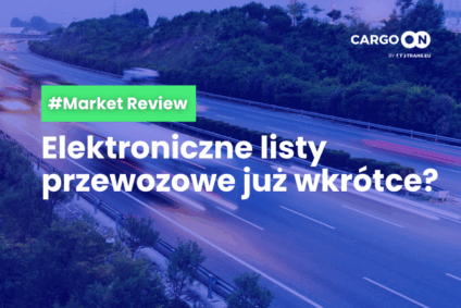 Elektroniczne listy przewozowe już wkrótce?