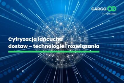 Cyfryzacja łańcucha dostaw – technologie i rozwiązania