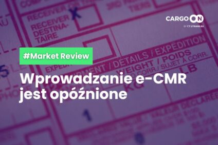 Wprowadzanie e-CMR jest opóźnione