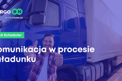 Komunikacja w procesie załadunku. Dlaczego komunikacja między załadowcami a przewoźnikami jest istotna?