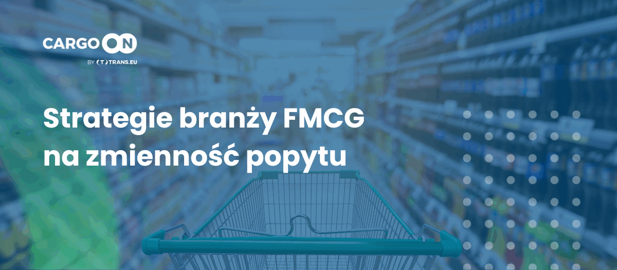 Strategie producentów FMCG na zmienność popytu i ograniczenia produkcji