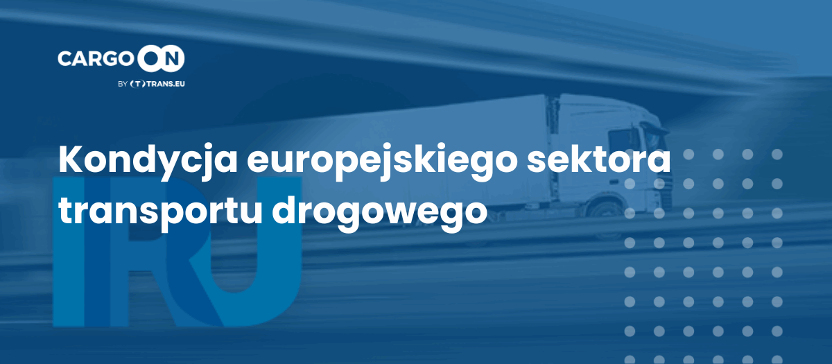 Kondycja europejskiego sektor transportu drogowego