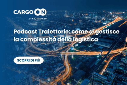 Podcast Traiettorie: come si gestisce la complessità della logistica?