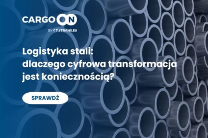 Zwiększenie wydajności logistyki stali: Dlaczego cyfrowa transformacja jest koniecznością