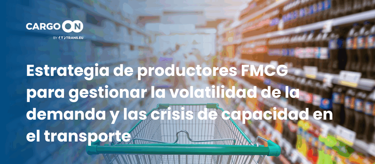 Estrategias en la producción FMCG para gestión de capacidad en el transporte