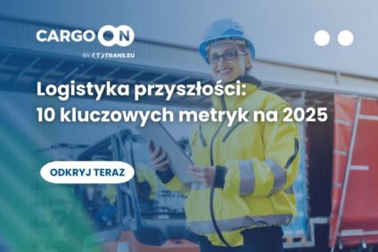 2025: Kluczowe wskaźniki, które zmieniają zasady gry w logistyce