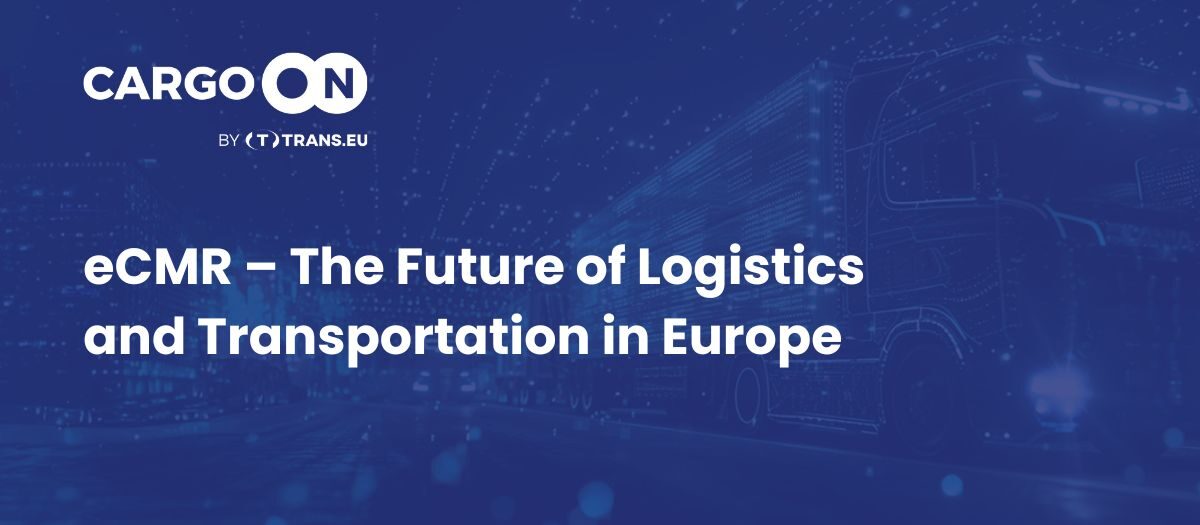eCMR – The Future of Logistics and Transportation in Europe - CargoON