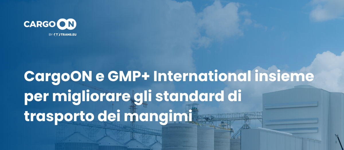 CargoON e GMP+ International insieme per migliorare gli standard di trasporto dei mangimi