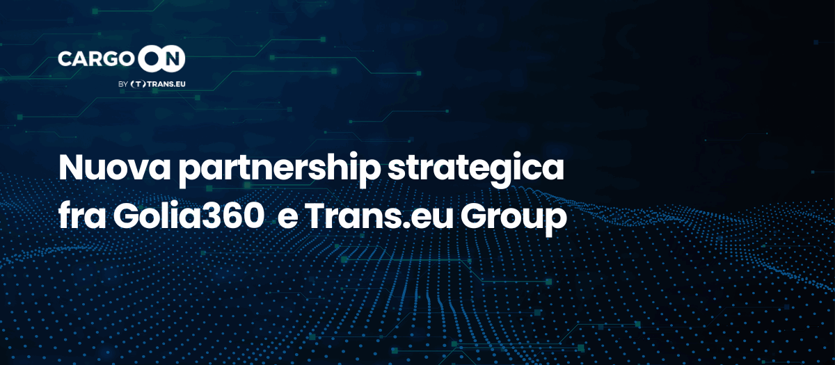 Trans.eu Group e Golia360 annunciano una partnership strategica