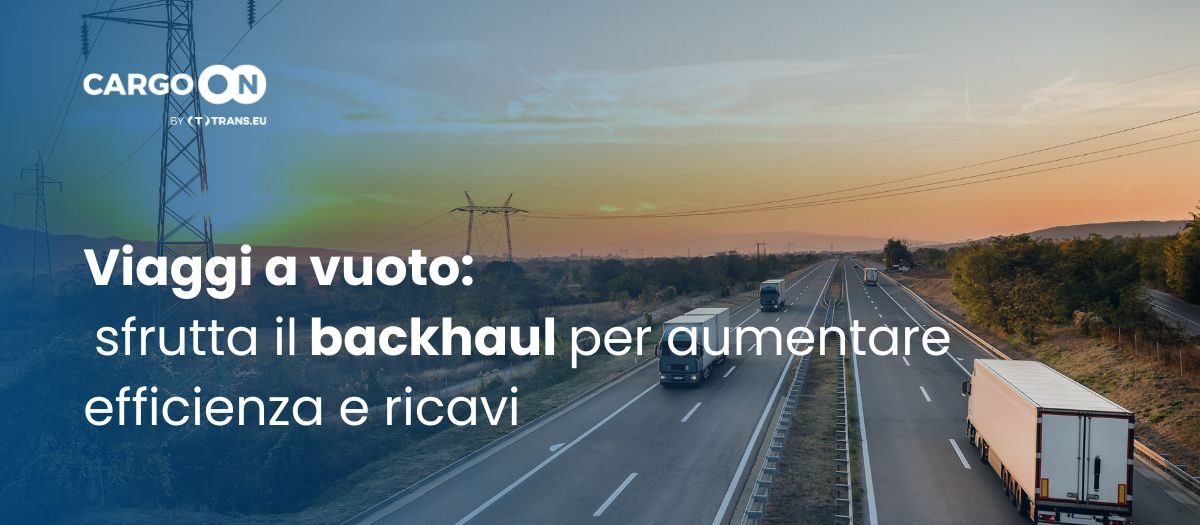 Viaggi a vuoto: come i retailers possono eliminare le inefficienze con i carichi di ritorno