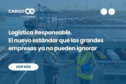Logística Responsable. El nuevo estándar que las grandes empresas ya no pueden ignorar