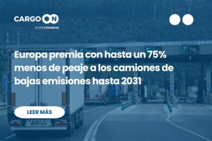 Europa premia con hasta un 75% menos de peaje a los camiones de bajas emisiones hasta 2031